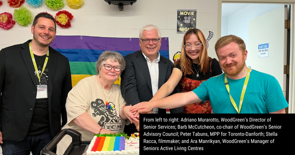 From left to right: Adriano Murarotto, WoodGreen’s Director of Senior Services; Barb McCutcheon, co-chair of WoodGreen’s Senior Advisory Council; Peter Tabuns, MPP for Toronto-Danforth; Stella Racca, filmmaker; and Ara Manrikyan, WoodGreen's Manager of Seniors Active Living Centres