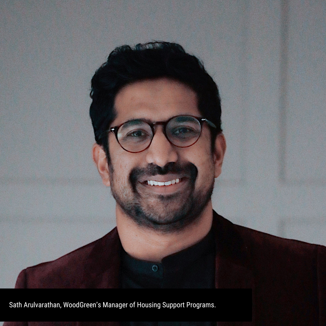 Sath Arulvarathan, WoodGreen’s Manager of Housing Support Programs.